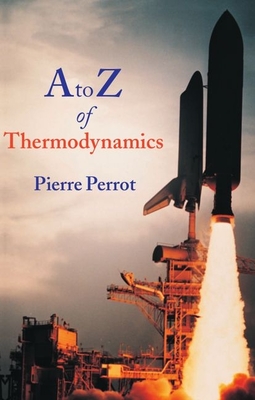 A to Z of Thermodynamics - Perrot, Pierre, Professor