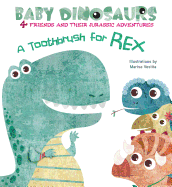 A Toothbrush for Rex: 4 Friends and Their Jurassic Adventures