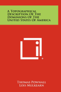 A Topographical Description of the Dominions of the United States of America
