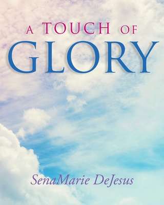 A Touch of Glory - DeJesus, Senamarie