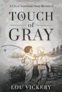 A Touch of Gray: A Great American Story Revisited