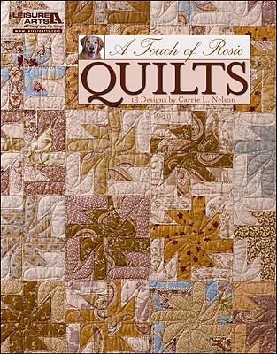 A Touch of Rosie Quilts - Nelson, Carrie L