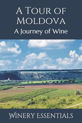 A Tour of Moldova: A Journey of Wine - Essentials, Winery