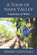 A Tour of Napa Valley: A Journey of Wine
