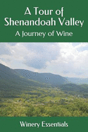 A Tour of Shenandoah Valley: A Journey of Wine