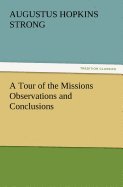 A Tour of the Missions Observations and Conclusions