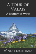 A Tour of Valais: A Journey of Wine