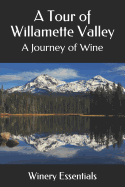 A Tour of Willamette Valley: A Journey of Wine