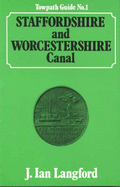 A towpath guide to the Staffordshire and Worcestershire Canal
