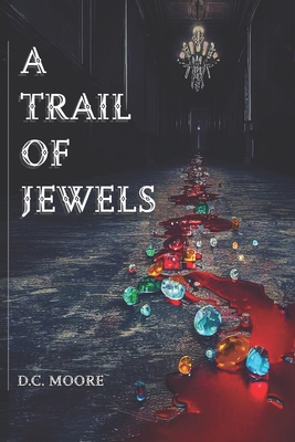 A Trail of Jewels - Moore, D C