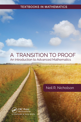 A Transition to Proof: An Introduction to Advanced Mathematics - Nicholson, Neil R