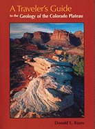 A Traveler's Guide to the Geology of the Colorado Plateau