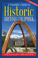 A Traveller's Guide to Historic British Columbia