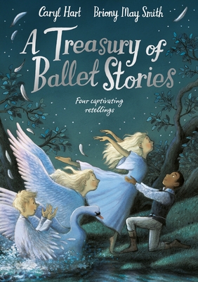 A Treasury of Ballet Stories: Four Captivating Retellings - Hart, Caryl