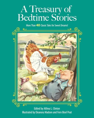 A Treasury of Bedtime Stories: More Than 40 Classic Tales for Sweet Dreams! - Clinton, Althea L, and Madsen, Eleanor