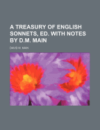 A Treasury of English Sonnets, Ed. with Notes by D.M. Main