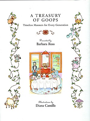 A Treasury of Goops: Timeless Manners for Every Generation - Ross, Barbara