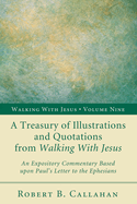 A Treasury of Illustrations and Quotations from Walking with Jesus: An Expository Commentary Based Upon Paul's Letter to the Ephesians