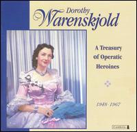 A Treasury of Operatic Heroines, 1948-1967 - Dorothy Warenskjold (soprano)