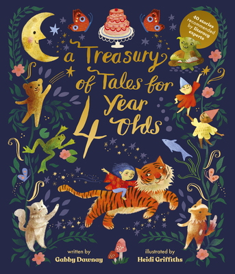 A Treasury of Tales for Four-Year-Olds: 40 Stories Recommended by Literacy Experts - Dawnay, Gabby