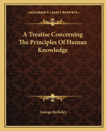 A Treatise Concerning The Principles Of Human Knowledge