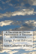 A Treatise of Divine Providence: A Treatise of Obedience: Large Print Edition