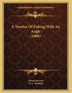 A Treatise of Fishing with an Angle (1880)