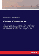A Treatise of Human Nature: being an attempt to introduce the experimental method of reasoning into moral subjects; and dialogues concerning natural religion - Vol. 2