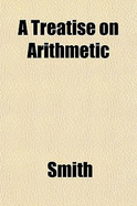 A Treatise on Arithmetic