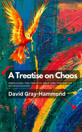 A Treatise on Chaos: Embracing the Chaotic Self and the art of neuroqueering