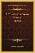 A Treatise on Courts Martial (1769)