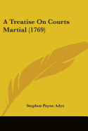 A Treatise On Courts Martial (1769)