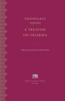 A Treatise on Dharma - Yajnavalkya, and Olivelle, Patrick (Translated by)