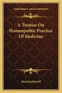 A Treatise On Homeopathic Practice Of Medicine