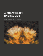 A Treatise on Hydraulics