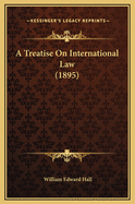 A Treatise on International Law (1895)