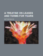A Treatise on Leases and Terms for Years
