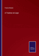 A Treatise on Logic