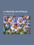 A Treatise on Syphilis