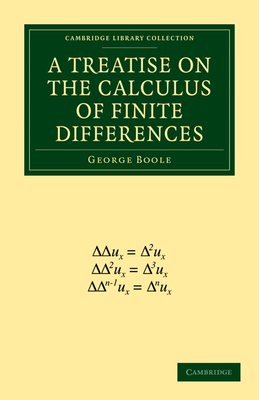 A Treatise on the Calculus of Finite Differences - Boole, George