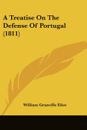 A Treatise On The Defense Of Portugal (1811)