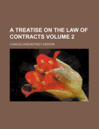 A Treatise on the Law of Contracts Volume 2