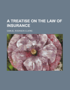 A Treatise on the Law of Insurance