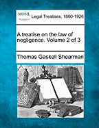 A Treatise on the Law of Negligence. Volume 2 of 3