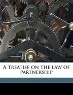 A treatise on the law of partnership - Lindley, Nathaniel Lindley, Baron