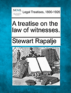 A treatise on the law of witnesses.