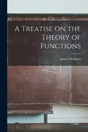 A Treatise on the Theory of Functions