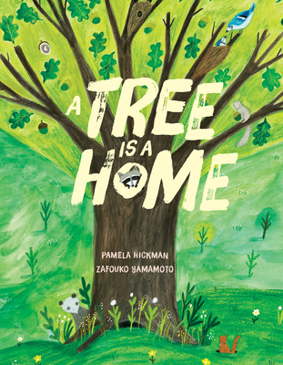 A Tree Is a Home - Hickman, Pamela