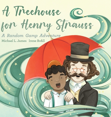 A Treehouse for Henry Strauss: A Random Gamp Adventure - James, Michael L