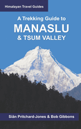 A Trekking Guide to Manaslu and Tsum Valley: Lower Manaslu & Ganesh Himal